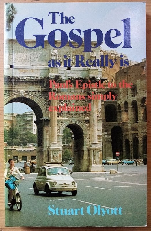 The Gospel as it Really is: Paul's Epistle to the Romans Simply Explained