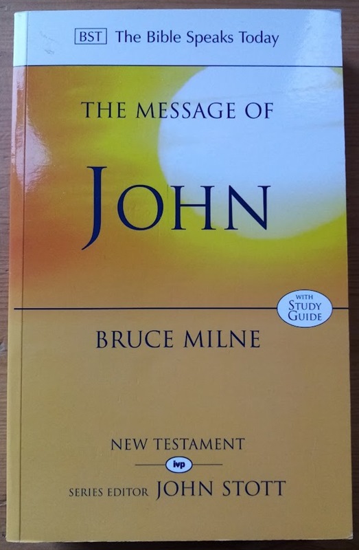 The Message of John: Here is Your King! BST Bible Speaks Today Series